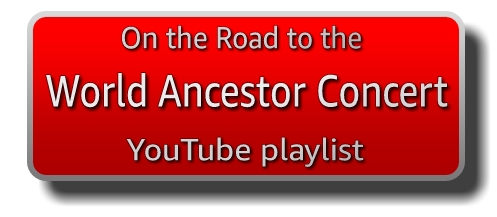 red rectangular button link image, text reads: "On the Road to the World ANcestor Concert YouTube playlist"